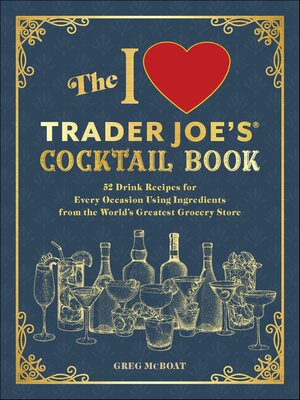 cover image of The I Love Trader Joe's Cocktail Book